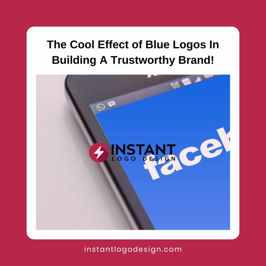 The Cool Effect of Blue Logos In Building A Trustworthy Brand