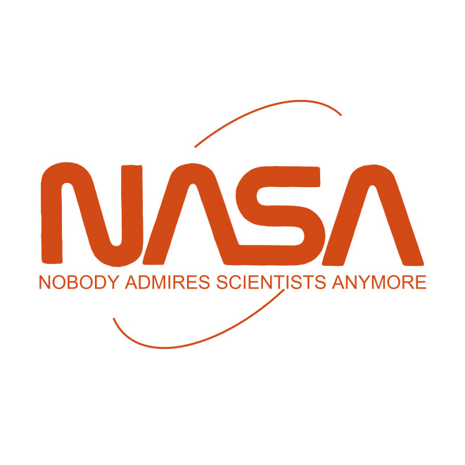 NASA worm logo with words 'Nobody Admires Scientists Anymore'