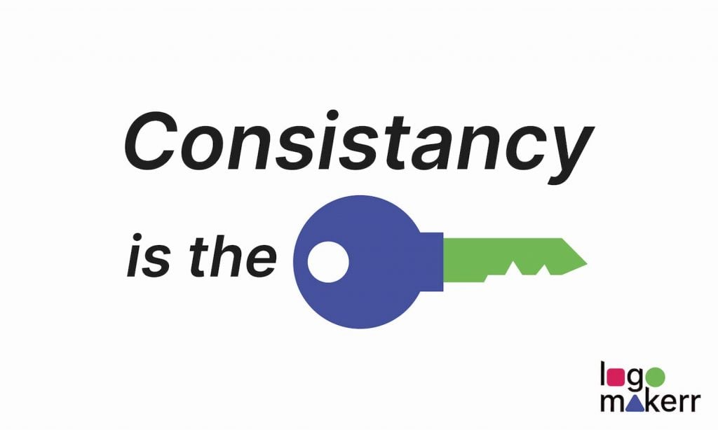 consistancy is the key