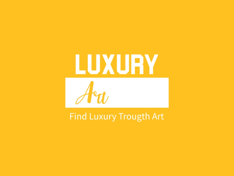 Luxury Art - Find Luxury Trougth Art