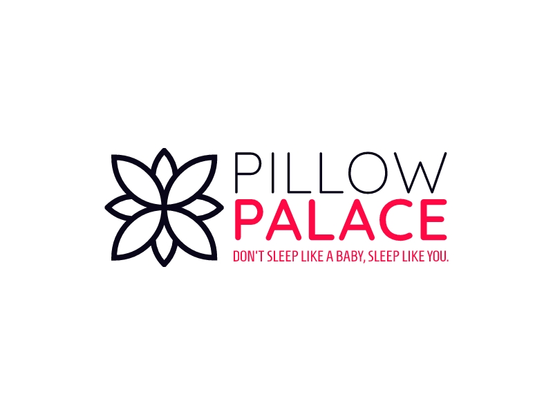 Pillow Palace - Don't sleep like a baby, sleep like you.
