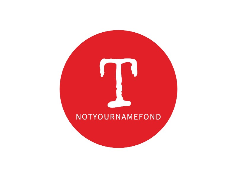 T - NotyourNameFond