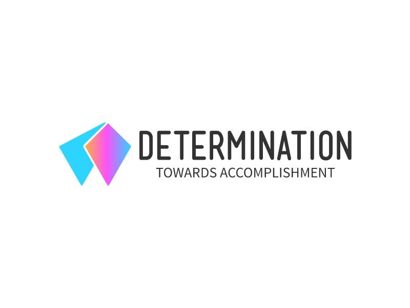 Determination - Towards Accomplishment